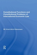 Cover: Constitutional Functions And Constitutional Problems Of International Economic Law - Routledge