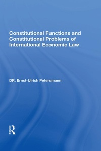 Enlarge image Cover: Constitutional Functions And Constitutional Problems Of International Economic Law - Routledge