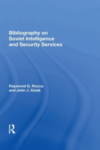 Enlarge image Cover: Bibliography On Soviet Intelligence And Security Services - Routledge