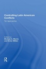 Cover: Controlling Latin American Conflicts - Routledge