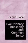 Cover: Evolutionary Philosophy and Common Sense - BiblioLife
