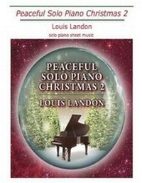 Abbildung von: Peaceful Solo Piano Christmas 2 - Landon Music Company