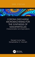Cover: Corona Discharge Micromachining for the Synthesis of Nanoparticles - CRC Press