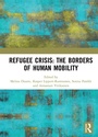 Cover: Refugee Crisis: The Borders of Human Mobility - Routledge