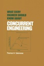Cover: What Every Engineer Should Know about Concurrent Engineering - CRC Press
