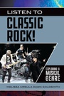 Cover: Listen to Classic Rock! - Greenwood Press