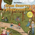 Cover: Dana deserves a playground too - Yael Manor
