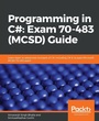 Cover: Programming in C#: Exam 70-483 (MCSD) Guide - Packt Publishing