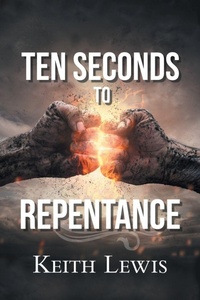Enlarge image Cover: Ten Seconds to Repentance - Xlibris Us