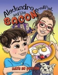 Cover: Alejandro and the Bacon Breakfast - Claudia Diaz