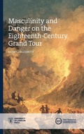 Cover: Masculinity and Danger on the Eighteenth-Century Grand Tour - University of London Press