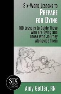 Enlarge image Cover: Six-Word Lessons to Prepare for Dying - Pacelli Publishing