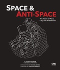 Cover: Space and Anti-Space: The Fabric of Place, City and Architecture - ORO Applied Research + Design
