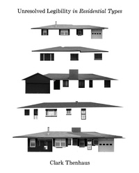 Enlarge image Cover: Unresolved Legibility In Ten Residential Types - Oro Editions