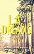 Cover: L.A. Dreams - Prolific Writer Press