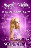 Cover: To Prevent Smart Choices - Emily Martha Sorensen