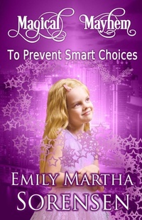 Enlarge image Cover: To Prevent Smart Choices - Emily Martha Sorensen