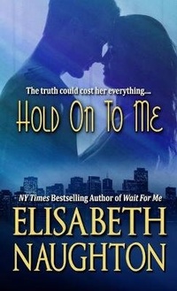 Enlarge image Cover: Hold On To Me - Elisabeth Naughton Publishing LLC