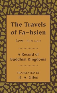 Abbildung von: The Travels of Fa-hsien (399-414 A.D.), or Record of the Buddhistic Kingdoms - Cambridge University Press