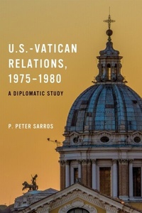 Bild vergrößern Bild: U.S.-Vatican Relations, 1975-1980 - University of Notre Dame Press