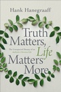 Cover: Truth Matters, Life Matters More - Thomas Nelson