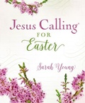 Cover: Jesus Calling for Easter, Padded Hardcover, with Full Scriptures - Thomas Nelson Publishers