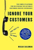 Cover: Ignore Your Customers (and They'll Go Away) - HarperCollins