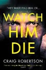 Cover: Watch Him Die - Simon & Schuster Ltd
