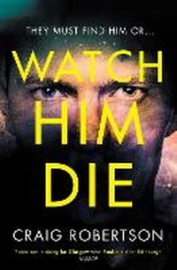 Enlarge image Cover: Watch Him Die - Simon & Schuster Ltd