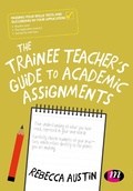 Cover: The Trainee Teacher's Guide to Academic Assignments - Learning Matters Ltd