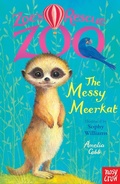 Cover: Zoe's Rescue Zoo: The Messy Meerkat - Nosy Crow Ltd