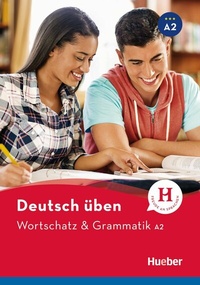 Abbildung von: Wortschatz & Grammatik A2 - Hueber Verlag