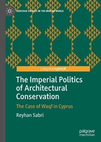 Abbildung von: The Imperial Politics of Architectural Conservation - Palgrave Pivot
