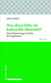 Abbildung von: Was denn bitte ist kulturelle Identität? - Schwabe Verlagsgruppe AG Schwabe Verlag