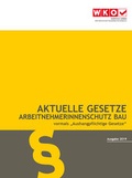 Cover: Aktuelle Gesetze ArbeitnehmerInnenschutz Bau 2019 - Service-GmbH der Wirtschaftskammer &Ouml;sterreich