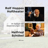 Abbildung von: Rolf Hoppes Hoftheater im Spiegel der Inszenierungen von Helfried Schöbel - Notschriften Verlag