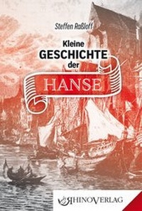 Bild: Kleine Geschichte der Hanse - Rhino