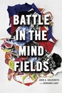 Cover: Battle in the Mind Fields - University of Chicago Press