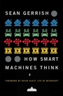 Cover: How Smart Machines Think - MIT Press