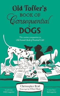 Enlarge image Cover: Old Toffer's Book of Consequential Dogs - Faber & Faber
