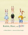 Cover: Rabbit, Hare, and Bunny - Ripple Grove Press