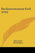 Cover: Du Gouvernement Civil (1755) - Kessinger Publishing Co