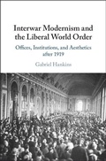 Cover: Interwar Modernism and the Liberal World Order - Cambridge University Press