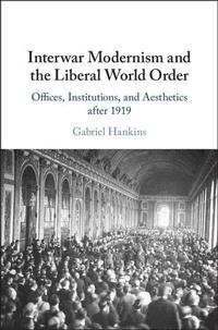 Enlarge image Cover: Interwar Modernism and the Liberal World Order - Cambridge University Press