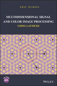 Enlarge image Cover: Multidimensional Signal and Color Image Processing Using Lattices - Wiley-ISTE