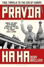 Cover: Pravda Ha Ha - Bloomsbury Publishing PLC