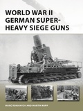 Cover: World War II German Super-Heavy Siege Guns - Osprey Publishing