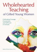 Cover: Wholehearted Teaching of Gifted Young Women - Prufrock Press