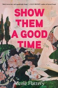 Cover: Show Them a Good Time - Bloomsbury Publishing