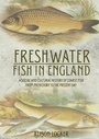 Cover: Freshwater Fish in England - Oxbow Books
